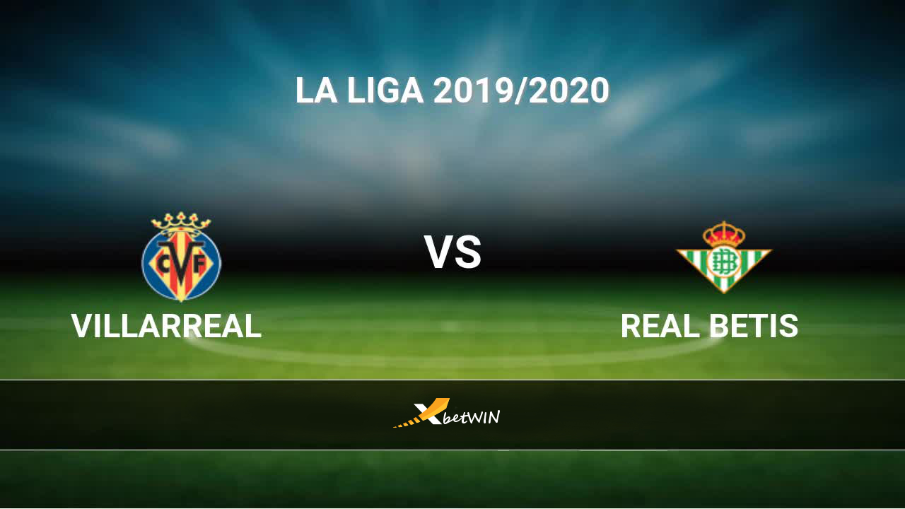 La Liga: Villarreal vs Real Betis.